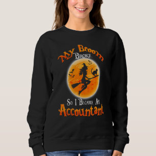 Sweatshirt Balai Cassé Alors Je Suis Devenu Comptable Hallowe