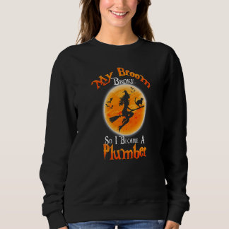 Sweatshirt Balai Cassé Alors Je Suis Devenu Un Plombier Dégui