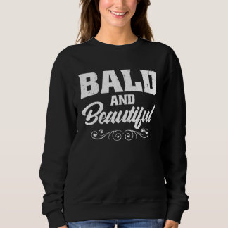 Sweatshirt Bald And Beautiful
