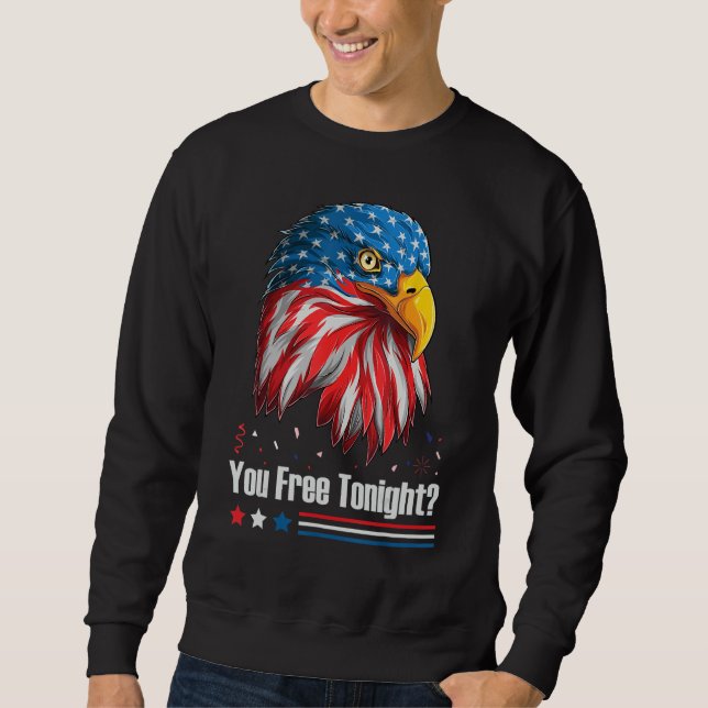 Sweatshirt Bald Eagle American Flag You Free Tonight 4th Of J (Devant)