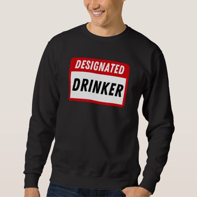 Sweatshirt Balise de nom amusant Boissons désignées Chemise d (Devant)