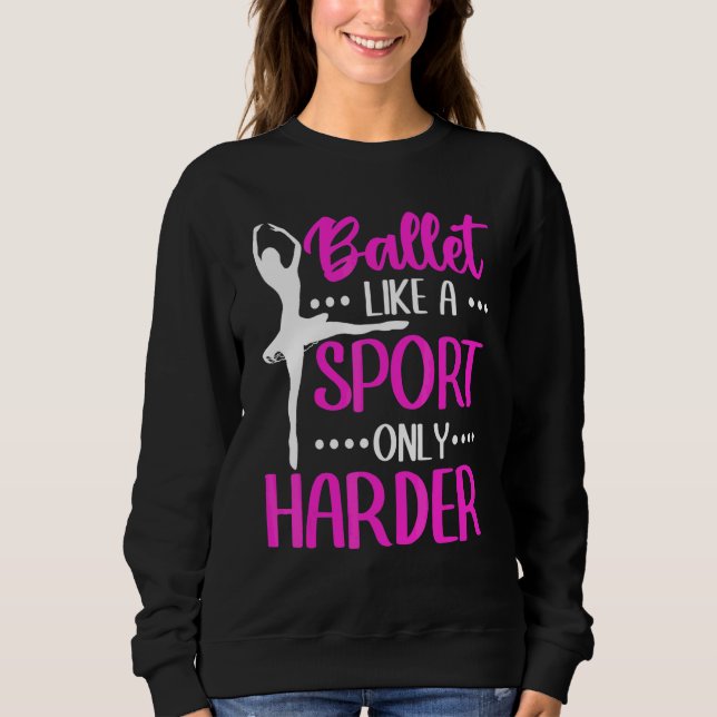 Sweatshirt Ballet Danseuse De Ballet Comme Un Sport Seulement (Devant)