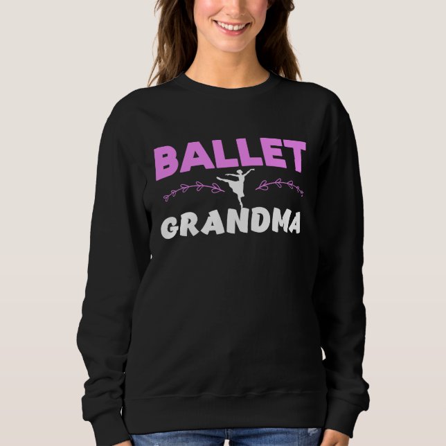 Sweatshirt Ballet Grandma Ballerina Mother's Day Dancing Ball (Devant)