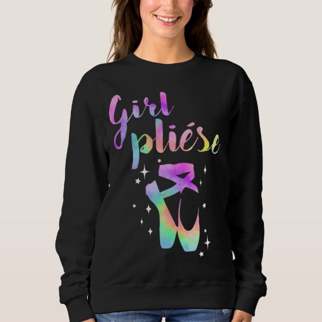 Sweatshirt Ballet Saying Quote Girl Pliese Pastel Rainbow Tie (Devant)