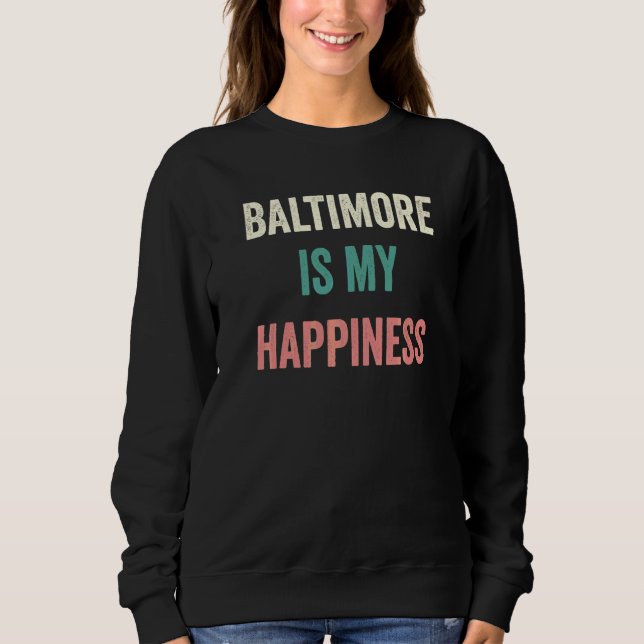 Sweatshirt Baltimore est mon bonheur   (Devant)