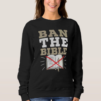 Sweatshirt Ban The Bible Anti Religion Agnostic Blackcraft At