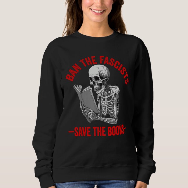 Sweatshirt Ban The Fascists Save The Books  Book  Worm Nerd 1 (Devant)