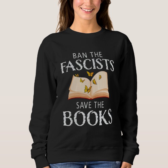 Sweatshirt Ban The Fascists Save The Books  Book  Worm Nerd 1 (Devant)