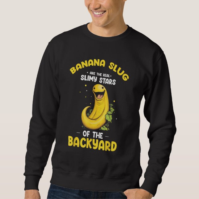 Sweatshirt Banana Slug Quote for Banana Snail and Snail Catch (Devant)