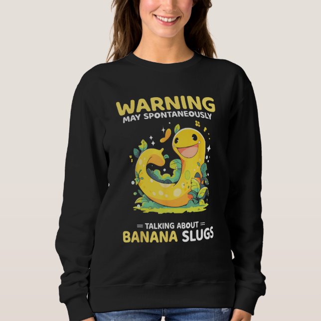 Sweatshirt Banana Snail Quote for Snail Catcher and Snail Cat (Devant)