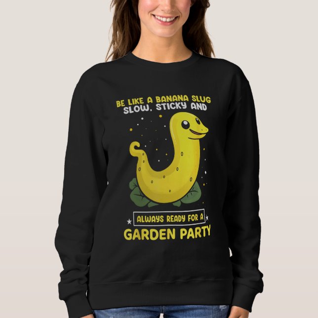 Sweatshirt Banana Snail Quote for Snail Catcher and Snail Cat (Devant)