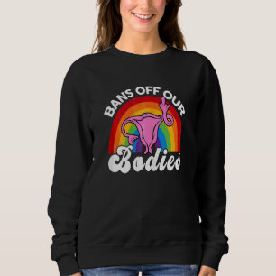 Sweatshirt Bans des femmes hors de nos corps Utérus arc-en-ci