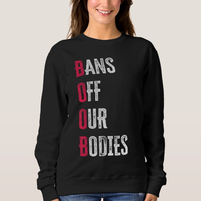 Sweatshirt Bans Interdits sur Nos Corps Protégeons la Liberté (Devant)