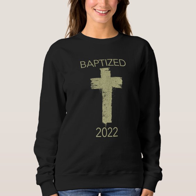 Sweatshirt Baptized in 2022  Water Baptism Christianity Faith (Devant)