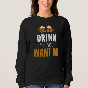 Sweatshirt Bar Alcool Humour Bois Jusqu'à Ce Que Tu Veuilles