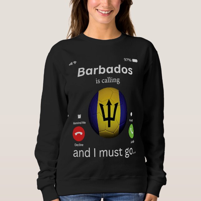 Sweatshirt Barbados Is Calling and I Must Go Barbados Flag Me (Devant)