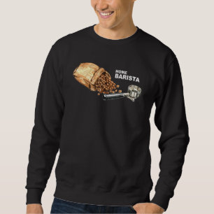 Sweatshirt Barista Life Café Maker Espresso Homebarista Fil