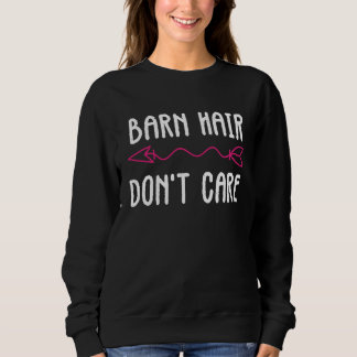 Sweatshirt Barn Hair Don't Care  I Horseback Riding