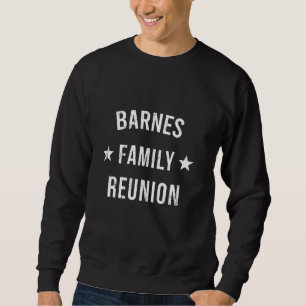 Sweatshirt BARNES Family Reunion Matching Squad First Dernier