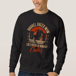 Sweatshirt Barrel Racer Maman Comme Une Maman Régulière Mais 