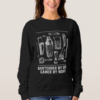 Sweatshirt Bartender by Day Gamer by Night Bartending Humor