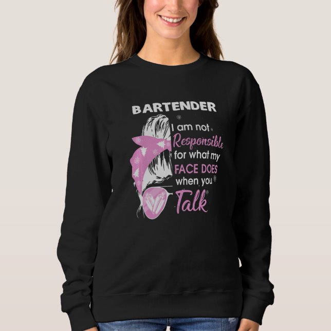 Sweatshirt Bartender Je Ne Suis Pas Responsable De Ce Que Mon (Devant)