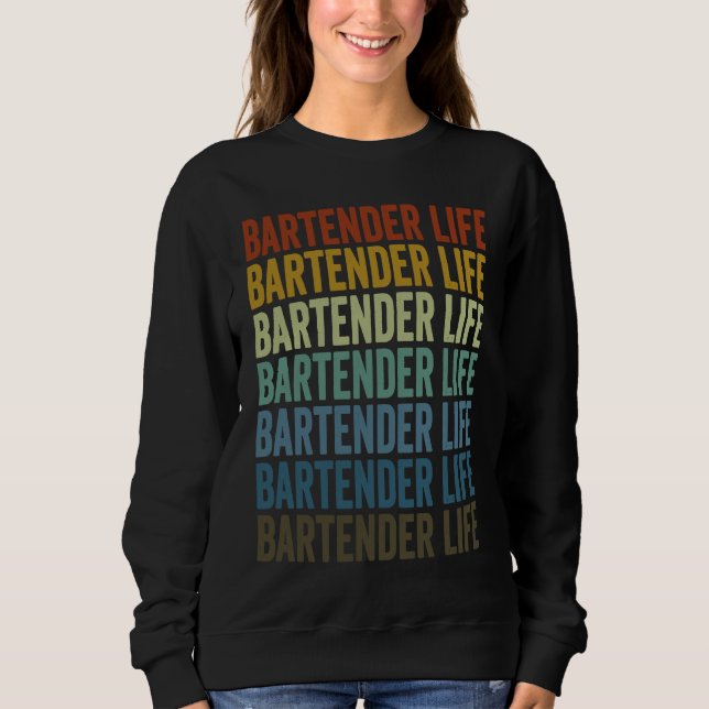 Sweatshirt Bartender Life Bartender Bartending (Devant)