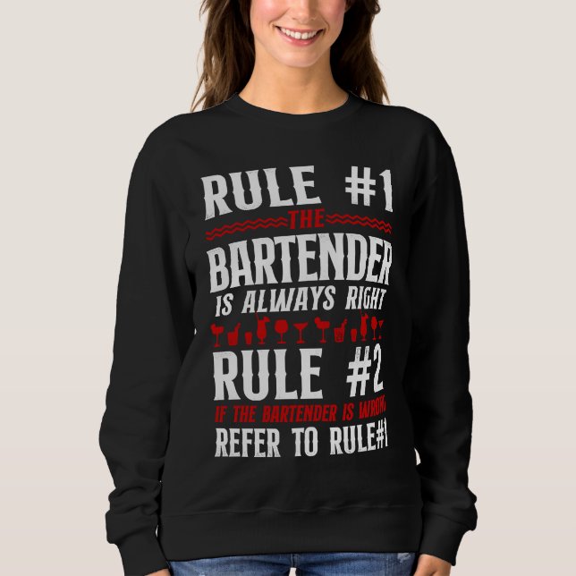 Sweatshirt Bartender Mixologist Bar Rules Rule #1 Bartender I (Devant)