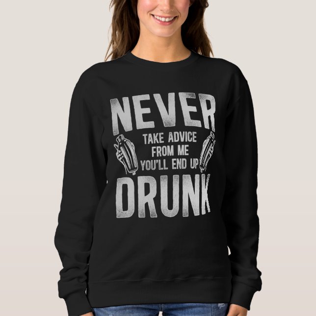 Sweatshirt Bartender Mixologist Never Take Advice From Me You (Devant)
