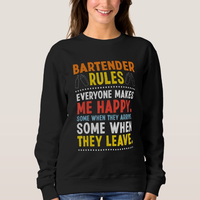 Sweatshirt Bartender Règne Tout Le Monde Rend Heureux Bartend (Devant)