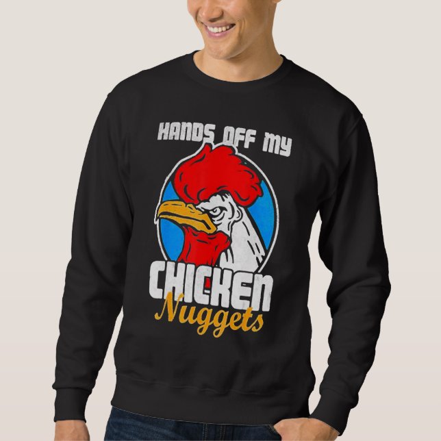 Sweatshirt Bas les pattes de mes nuggets de poulet   Blague d (Devant)