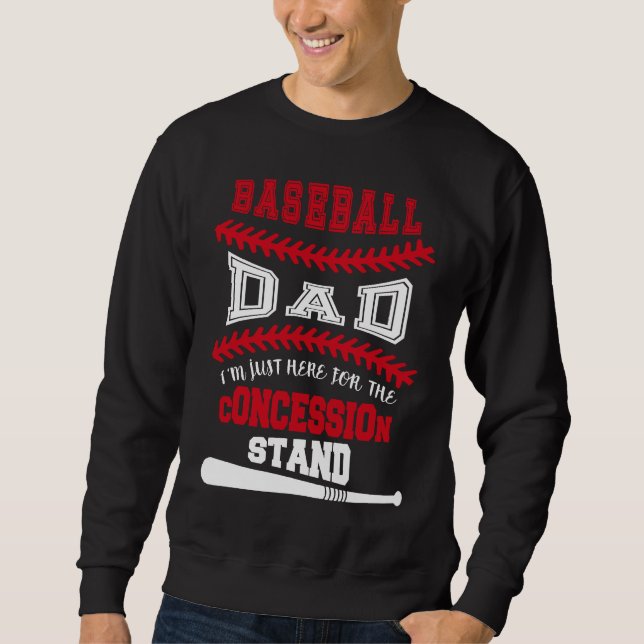 Sweatshirt Baseball Dad   Just Here For Concession Stand (Devant)