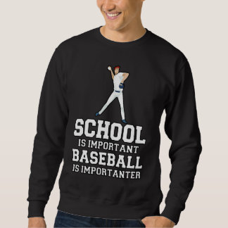 Sweatshirt Baseball Gag School Is Important Baseball Importan