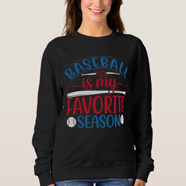 Sweatshirt Baseball Is My Favorite Season Baseball Player Coa (Devant)