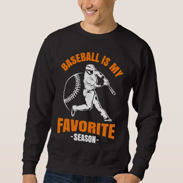 Sweatshirt Baseball Is My Favorite Season Game Bat For Men Ki (Devant)