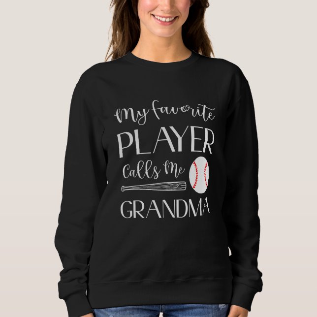 Sweatshirt Baseball My Favorite Player Calls Me Grandma (Devant)