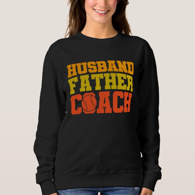 Sweatshirt Baseball quote Husband father coach (Devant)