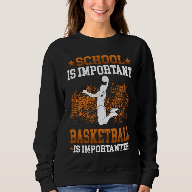 Sweatshirt Basketball is importanter Basketballer Basketballp (Devant)