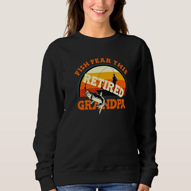 Sweatshirt Bass Fisherman Fish Fear This Retired Grandpa  Fis (Devant)