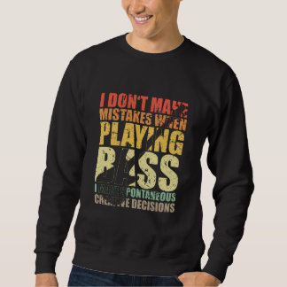 Sweatshirt Bass Player Don Je ne prends pas les erreurs quand