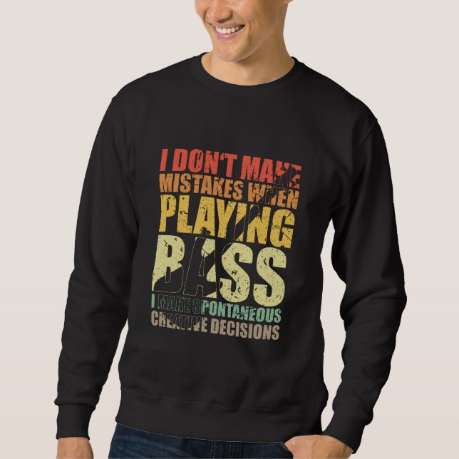 Sweatshirt Bass Player Don Je ne prends pas les erreurs quand (Devant)