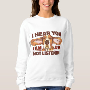 Sweatshirt Basset Hound Je T'Entends Pas Écouter Funny Chien