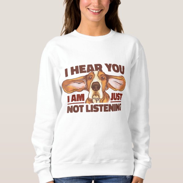 Sweatshirt Basset Hound Je T'Entends Pas Écouter Funny Chien  (Devant)