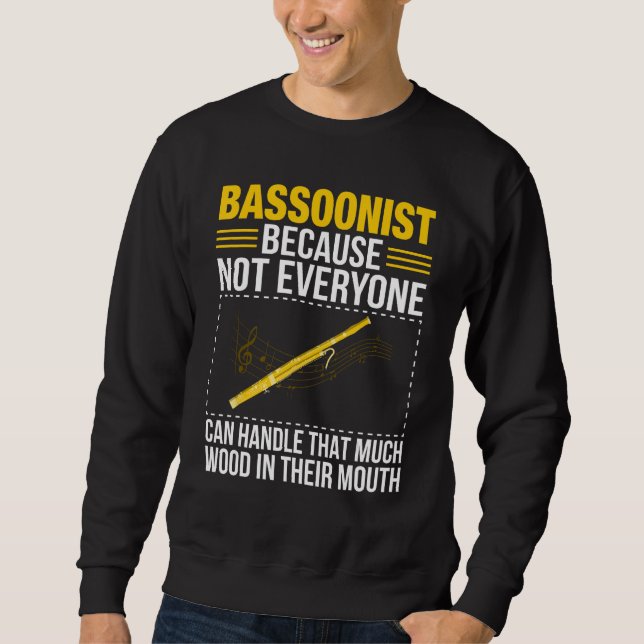 Sweatshirt Bassoon Bassoonist Not Everyone Can Handle Wood In (Devant)