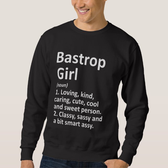Sweatshirt Bastrop Girl Tx Texas Funny City Home Roots (Devant)