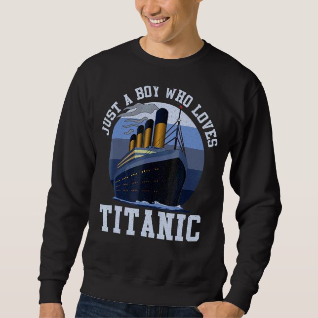 Sweatshirt Bateau Juste Un Garçon Qui Aime Titanic Boat Titan (Devant)