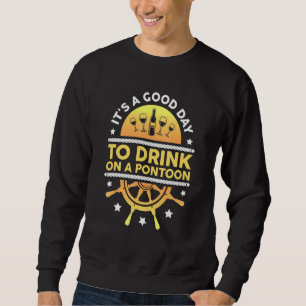Sweatshirt Bateau Pontoon Capitaine C'Est Une Bonne Journée P