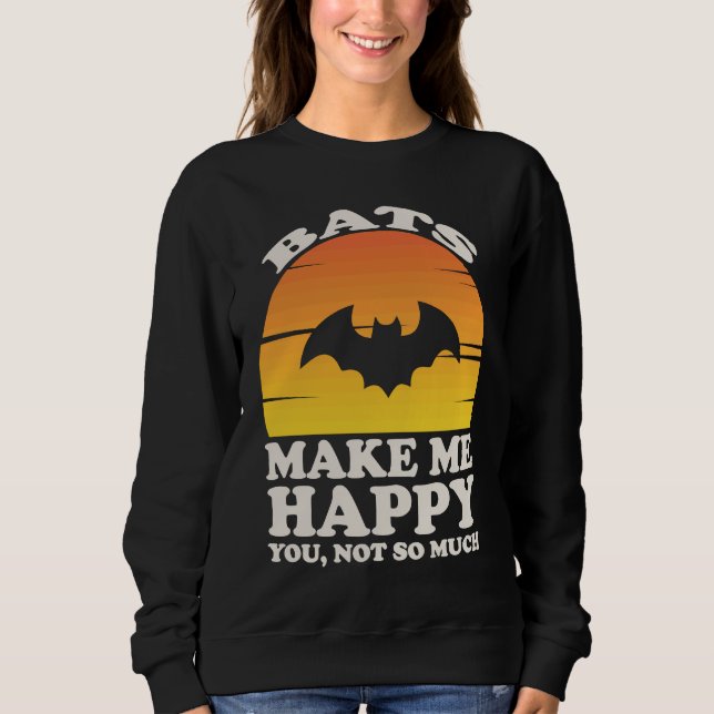 Sweatshirt Bats Make Me Happy, Bat Clothes, Bat (Devant)