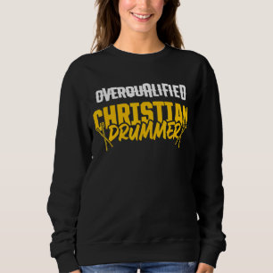 Sweatshirt Batteur chrétien Église de culte Joueur de batteri