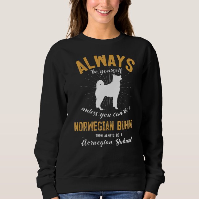 Sweatshirt Be A Norwegian Buhund (Devant)